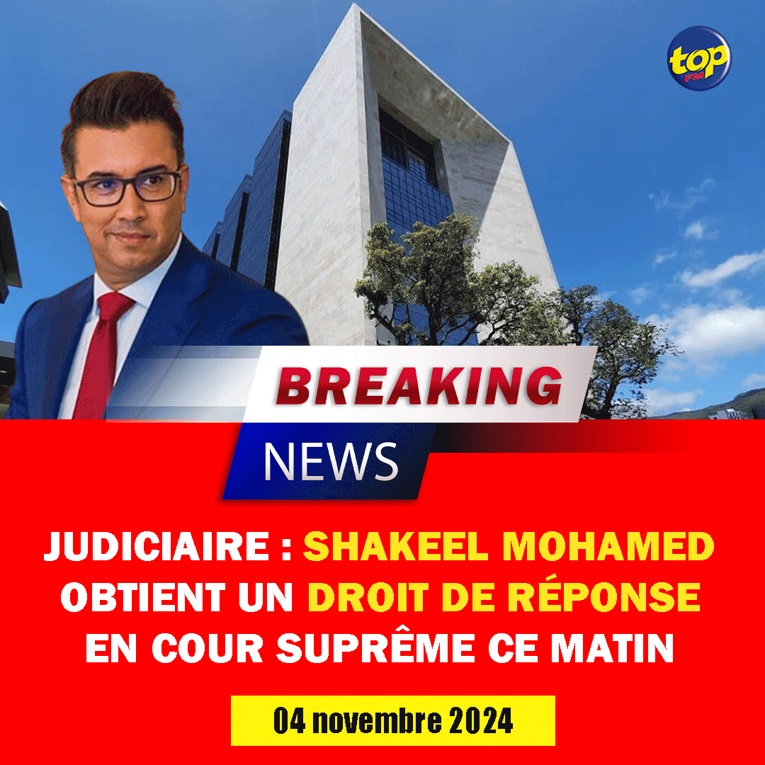 Shakeel Mohamed obtient un droit de réponse en Cour suprême ce matin Shakeel Mohamed obtient un droit de réponse en Cour suprême ce matin